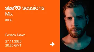 size?sessions 20:20 Mix #032 - Ferreck Dawn