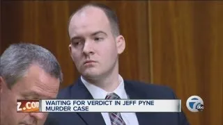 Waiting for verdict in Jeff Pyne murder case