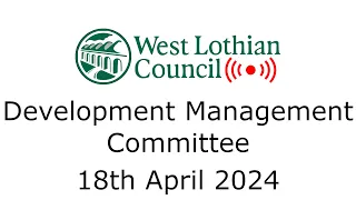 Development Management Committee - 18th April 2024