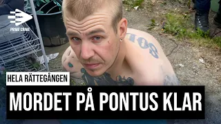 MORDET PÅ PONTUS KLAR | HELA RÄTTEGÅNGEN