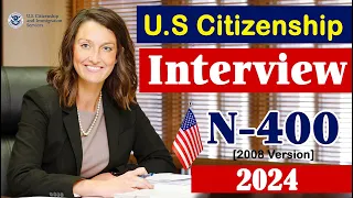 US Citizenship Interview 2024 |N-400| 2008 Version!! US Naturalization Interview!!