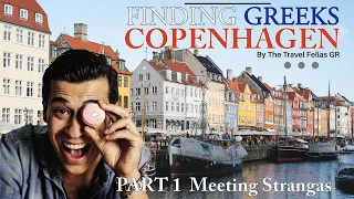 Finding Greeks στην Κοπεγχάγη, Δανία (Part 1) - Meeting Strangas #travel  #copenhagen #souvlaki