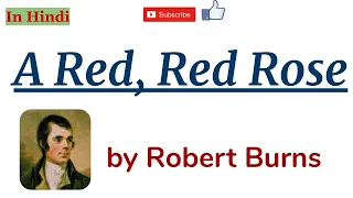 A Red, Red Rose by Robert Burns - Summary and Line by Line Explanation in Hindi