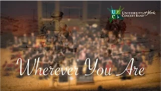 Wherever You Are - University of York Concert Band