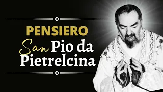 Pensiero di Padre Pio di oggi 23 Aprile 2024