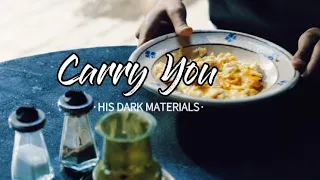 Lyra and Will | Carry You | His Dark Materials