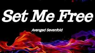 Avenged Sevenfold - Set Me Free (Lyrics)