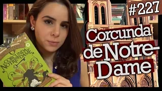 O CORCUNDA DE NOTRE-DAME, DE VICTOR HUGO (#227)