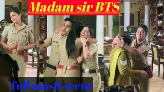 madam sir BTS madam sir behind the scenes gulki joshi ! yukti lapped ! bhavika sat masti