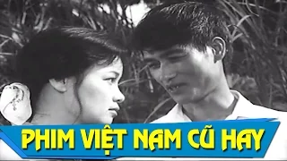 Phim Việt Nam Cũ Đặc Sắc Hay Nhất | Dòng Sông Âm Vang Full
