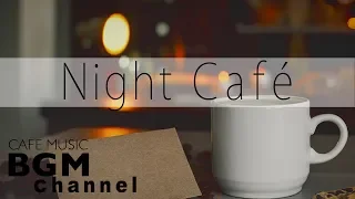 Night Cafe Music - Jazz Lounge Music - Relaxing Music For Work, Study, Sleep