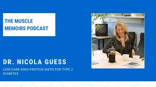 #67 Dr. Nicola Guess - Low-Carb High-Protein Diets for Type 2 Diabetes