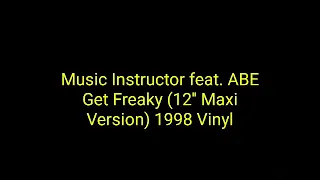 Music Instructor feat. ABE Get Freaky  (12'' Maxi Version) 1998 Vinyl_freestyle, electro