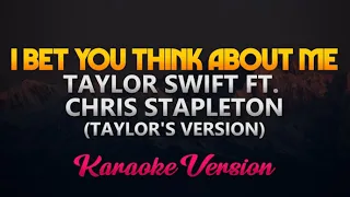 I Bet You Think About Me - Taylor Swift ft. Chris Stapleton (Karaoke/Instrumental)