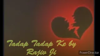 Tadap Tadap Ke Is Dil Se by Rajiv Ji | Cover version | Salman | Aishwarya| Hum Dil De Chuke Sanam