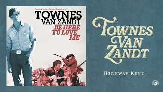 Townes Van Zandt - Highway Kind (Official Audio)