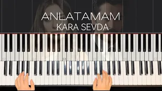 Kara Sevda - Anlatamam / Easy Piano Tutorial / Beginner Piano/Toygar Işıklı (Kara Sevda Müzikleri)