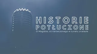 Historie potłuczone [#82] O Magdzie, co narzeczonego w tunelu znalazła