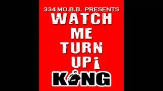 KING (Of 334 MO.B.B.) Watch Me Turn Up