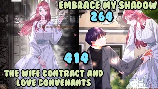 The Wife Contract And Love Covenants 414 | Embrace My Shadow 264 | English Sub | Romantic Mangas