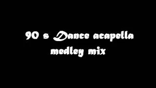 90 s Dance acapella medley mix
