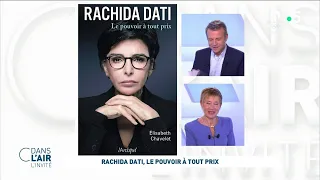 Elisabeth Chavelet - Rachida Dati, le pouvoir à tout prix #cdanslair 27.05.2024