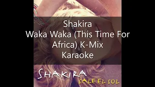 Shakira - Waka Waka (This Time For Africa) K-Mix - Karaoke