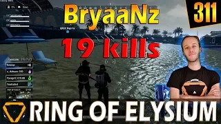 BryaaNz | 19 kills | ROE (Ring of Elysium) | G311