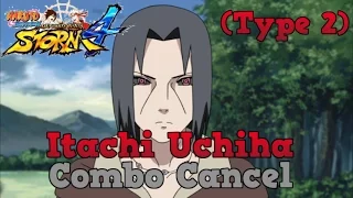 Naruto Shippuden Ultimate Ninja Storm 4 : Itachi Combo Cancel (Type 2)