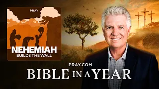 171. Nehemiah Builds the Wall - The Book of Nehemiah | Bible in a Year