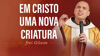 Em Cristo uma nova criatura | Pregação