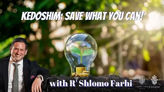 Kedoshim: Save What You Can!