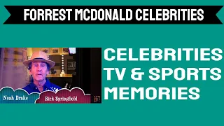 Forrest McDonald recalls some Celebrities TV & Sports memories