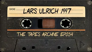 #34 Lars Ulrich (Metallica) interview from 1997 | The Tapes Archive podcast