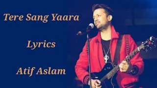 Tere Sang Yaara Lyrics | Atif Aslam| Arko, Manoj Muntashir | Akshay K, Ileana D | Rustom