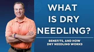 What Is Dry Needling?: Benefits And How Dry Needling Works