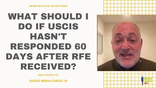 What Should I Do If USCIS Hasn't Responded 60 Days After RFE Received?