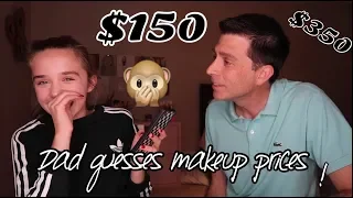 Dad guesses makeup prices!!