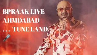 Bpraak : Live Concert Ahmdabad Tuneland 2024