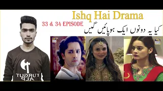Ishq Hai Episode 33 & 34 - Part 1 & Part 2 | 7th September 2021 | ARY Digital Ishq Hai 35 & 36 Promo