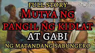 MUTYA NG PANGIL NG KIDLAT AT GABI NG MATANDANG SABUNGERO FULL STORY