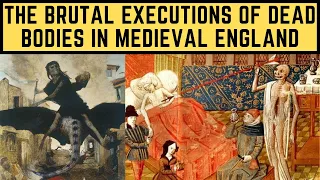The BRUTAL Executions Of Dead Bodies In Medieval England