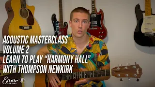 Elixir Strings Acoustic Masterclass Vol. 2: Learn to play "Harmony Hall" with Thompson Newkirk