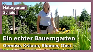 Ein echter Bauerngarten - Gemüse, Kräuter, Blumen, Obst | Naturgarten Scheidl | Rundgang 2 | 2021