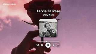 La Vie En Rose - Emily Watts // Speed Up + Reverb