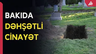 Ata 13 yaşlı qızının sevgilisini boğub məzarlıqda basdırdı - APA TV