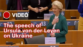 The speech of the President of the European Union Ursula von der Leyen on Ukraine
