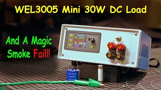 Uni-Byte 0189 - The Little WEL3005 based DC Load - Plus An ATTEMPT to Conjure Magic Smoke!