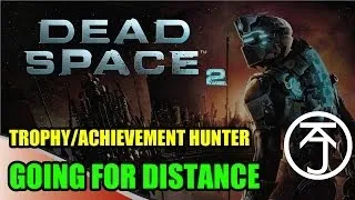 DEAD SPACE 2 - Going For Distance TROPHY