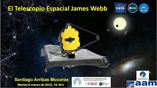 El Telescopio Espacial James Webb: un gran impulso a la Astronomía del siglo XXI